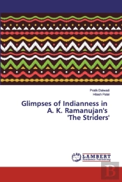 Glimpses Of Indianness In A. K. Ramanujan'S 'The Striders'