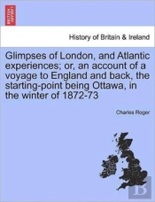 Glimpses Of London, And Atlantic Experie