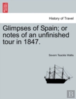 Bertrand.pt - Glimpses Of Spain; Or Notes Of An Unfinished Tour In 1847.