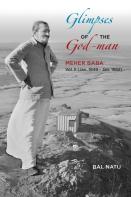 Glimpses Of The God-Man, Meher Baba (Vol 2) 1949-1952