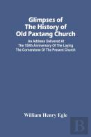 Glimpses Of The History Of Old Paxtang Church