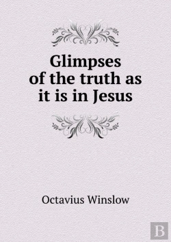 Bertrand.pt - Glimpses Of The Truth As It Is In Jesus