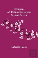 Glimpses Of Unfamiliar Japan