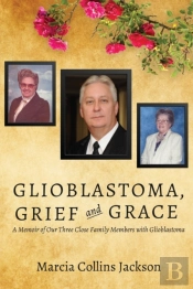 Glioblastoma, Grief And Grace