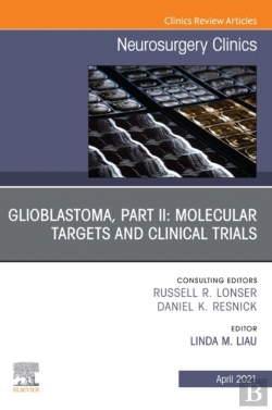 Bertrand.pt - Glioblastoma, Part Ii: Molecular Targets And Clinical Trials, An Issue Of Neurosurgery Clinics Of North America