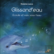 Glissand'Eau : Ecoute Et Voix Sous L'Eau
