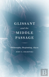 Glissant And The Middle Passage