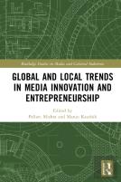 Global And Local Trends In Media Innovation And Entrepreneurship