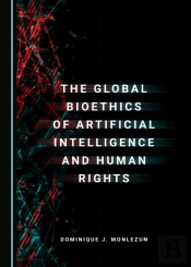 Global Bioethics Of Artificial Intelligence And Human Rights