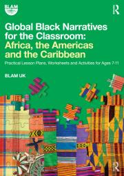 Global Black Narratives For The Classroom: Africa, The Americas And The Caribbean
