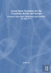 Global Black Narratives For The Classroom: Britain And Europe