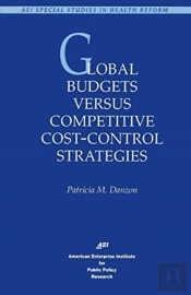 Global Budgets Versus Competitive Cost-Control Strategies