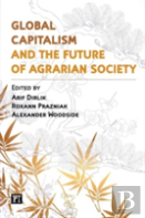 Global Capitalism And The Future Of Agrarian Society