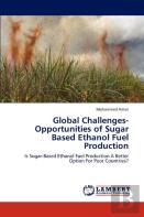 Global Challenges-Opportunities Of Sugar Based Ethanol Fuel Production