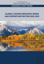 Global Change Research Needs And Opportunities For 2022-2031