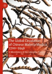 Global Circulation Of Chinese Materia Medica, 1700-1949
