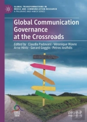 Global Communication Governance At The Crossroads