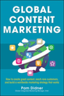 Global Content Marketing: How To Create Great Content, Reach More Customers, And Build A Worldwide Marketing Strategy That Works
