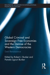 Global Criminal And Sovereign Free Economies And The Demise Of The Western Democracies