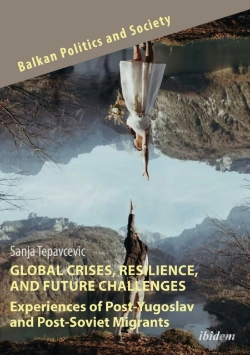 Bertrand.pt - Global Crises, Resilience, And Future Challenges: Experiences Of Post-Yugoslav And Post-Soviet Migrants