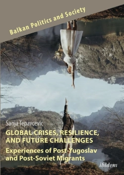 Bertrand.pt - Global Crises, Resilience, And Future Challenges: Experiences Of Post-Yugoslav And Post-Soviet Migrants