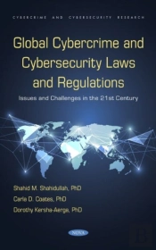 Global Cybercrime And Cybersecurity Laws And Regulations: Issues And Challenges In The 21st Century