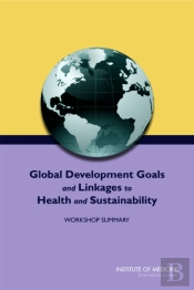 Global Development Goals And Linkages To Health And Sustainability