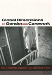 Global Dimensions Of Gender And Carework