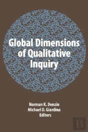 Global Dimensions Of Qualitative Inquiry