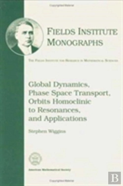 Bertrand.pt - Global Dynamics, Phase Space Transport, Orbits Homoclinic To Resonances And Applications