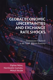 Global Economic Uncertainties And Exchange Rate Shocks