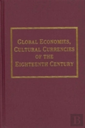Global Economies, Cultural Currencies Of The Eighteenth Century