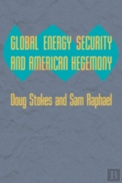 Bertrand.pt - Global Energy Security And American Hegemony