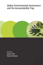 Global Environmental Governance And The Accountability Trap