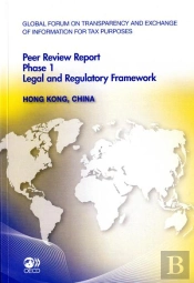 Global Forum On Transparency And Exchange Of Information For Tax Purposes Peer Reviews : Hong Kong,