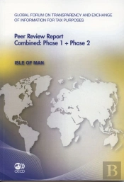 Global Forum On Transparency And Exchange Of Information For Tax Purposes Peer Reviews : Isle Of Man