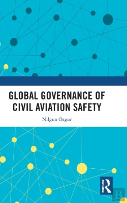 Bertrand.pt - Global Governance Of Civil Aviation Safety