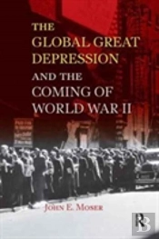 Global Great Depression And The Coming Of World War Ii