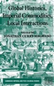 Global Histories, Imperial Commodities, Local Interactions