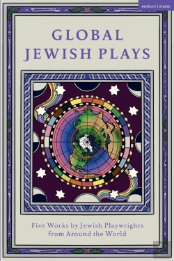 Bertrand.pt - Global Jewish Plays: Five Works By Jewish Playwrights From Around The World