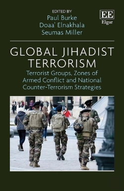 Bertrand.pt - Global Jihadist Terrorism - Terrorist Groups, Zones Of Armed Conflict And National Counter-Terrorism Strategies