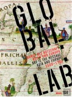 Bertrand.pt - Global Lab - Art As A Message: Asia And Europe 1500 - 1700 /Anglais/Allemand