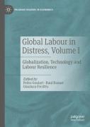 Global Labour In Distress, Volume I