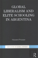Global Liberalism And Elite Schooling In Argentina