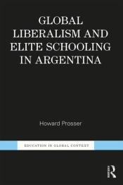 Global Liberalism And Elite Schooling In Argentina
