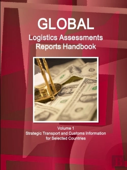Bertrand.pt - Global Logistics Assessments Reports Handbook Volume 1 Strategic Transport And Customs Information For Selected Countries