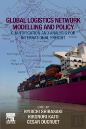 Global Logistics Network Modelling And Policy