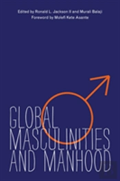 Global Masculinities And Manhood