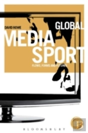 Global Media Sport: Flows, Forms And Futures