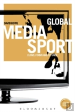 Bertrand.pt - Global Media Sport: Flows, Forms And Futures